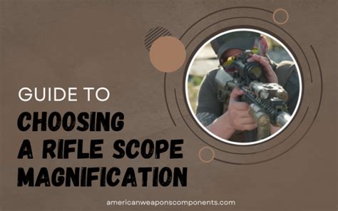 How To: Choosing the Right Scope Magnification - American Weapons ...