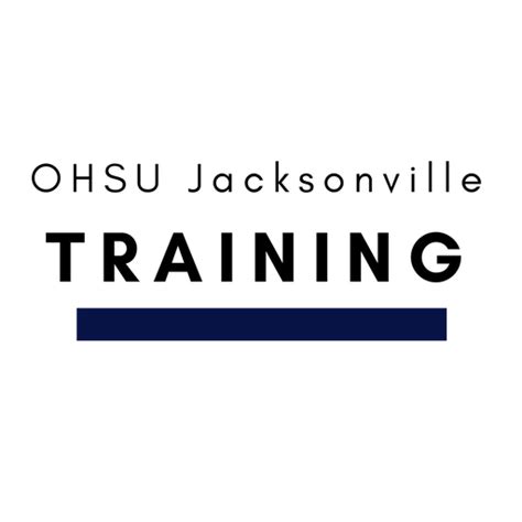 Training Requirements – OHSU Jacksonville Training