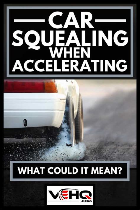 Car Squealing When Accelerating - What Could It Mean?