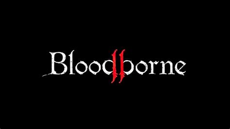 Bloodborne 2 - All you need to know about the gameplay