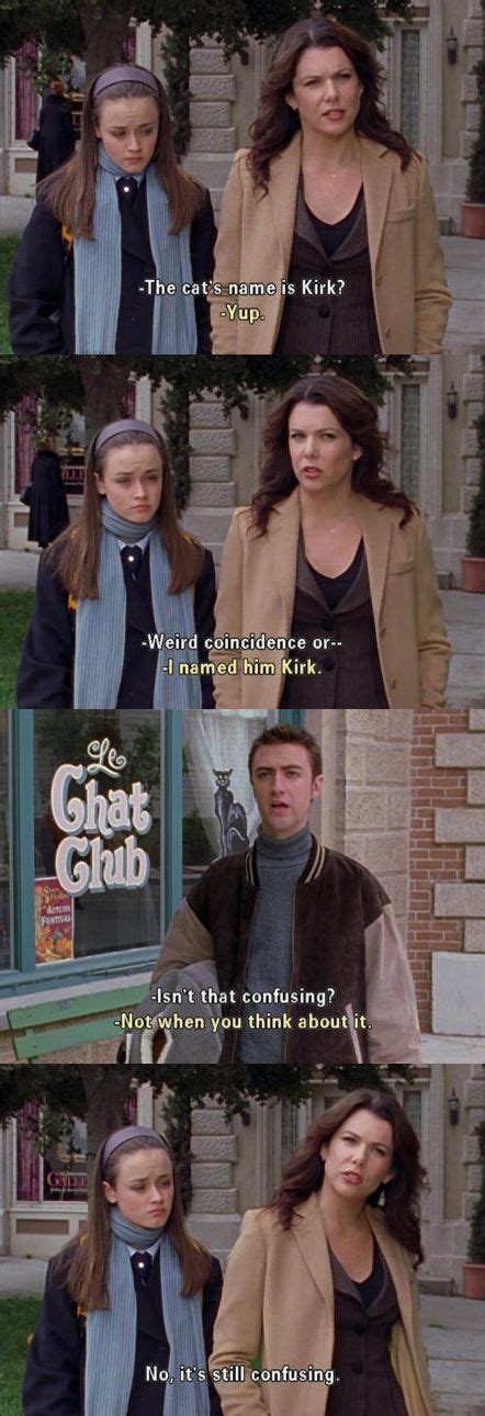 "The cat's name is Kirk?" ~ Gilmore Girls Quotes ~ Season 3, Episode 9 ...