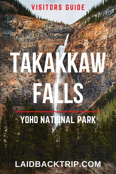 A Guide to Takakkaw Falls in Yoho National Park, Canada — LAIDBACK TRIP