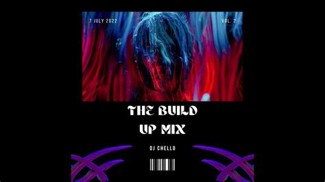 DJ Chello - The Build Up Mix Vol.2 [2022] - YouTube