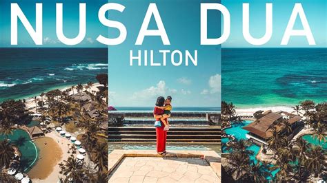 Hilton Bali | Nusa Dua | 2019 - YouTube