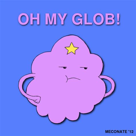 Oh My Glob! by meconate on DeviantArt