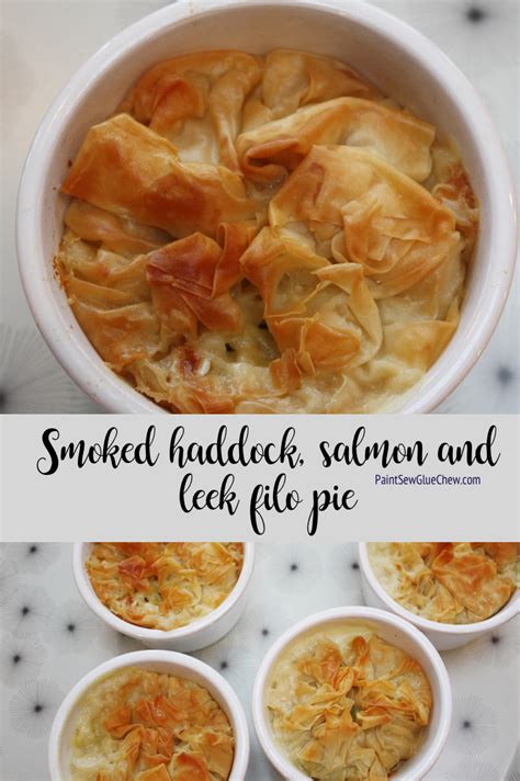 Smoked Haddock, Salmon and Leek Pie with Filo - PaintSewGlueChew