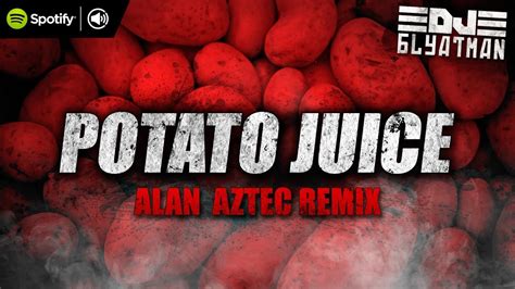 DJ Blyatman - Potato Juice (Alan Aztec Remix) - YouTube Music