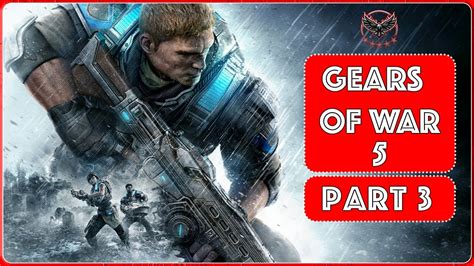 Gears of War 5 Walkthrough Gameplay Part3 - YouTube