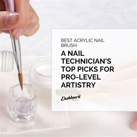 Guide to Choosing the Best Acrylic Nail Brush – Dashboard Beauty