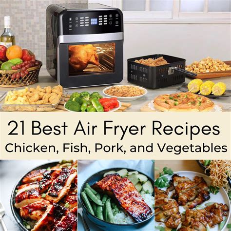 21 Best Air Fryer Recipes Chicken, Fish, Pork, and Vegetables