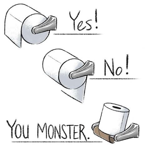 You Monster. | Toilet paper humor, Toilet quotes, Toilet rules