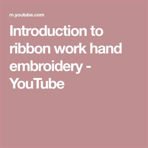 Introduction to ribbon work hand embroidery - YouTube | Ribbon work, Embroidery for beginners ...
