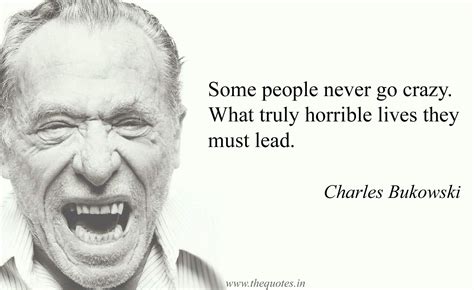 'Some people never go crazy. What truly horrible lives they must lead ...