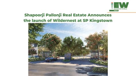 Shapoorji Pallonji Real Estate Announces the launch of Wildernest at SP ...