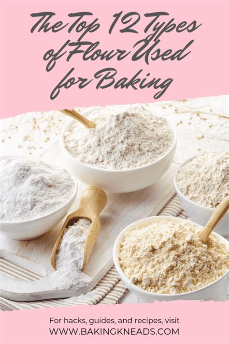 The Top 12 Types of Flour Used for Baking - Baking Kneads, LLC
