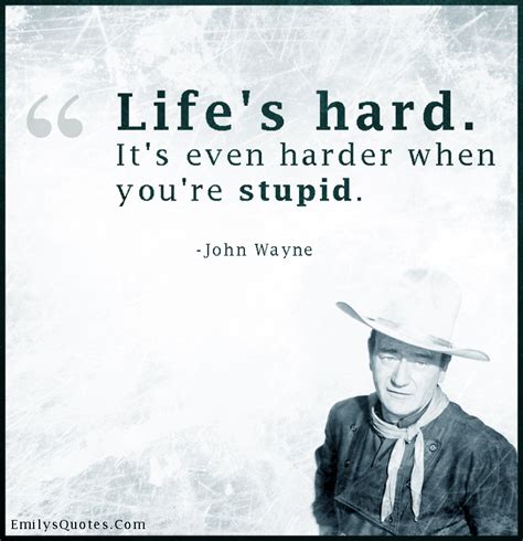 Life’s hard. It’s even harder when you’re stupid | Popular ...