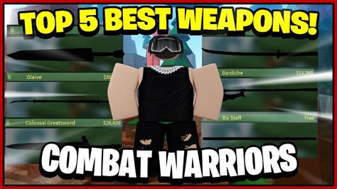 THE TOP 5 BEST WEAPONS IN COMBAT WARRIORS - YouTube