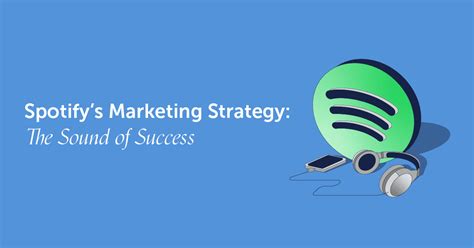 Spotify Marketing Strategy: The Sound of Success