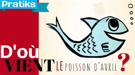 D'où vient le poisson d'Avril ? - YouTube