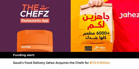 Saudi’s Food Delivery app Jahez Acquires the Chefz for $173 Million ...