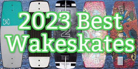 5 Excellent Wakeskates for 2023 - Board of the World