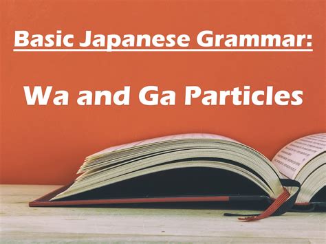 Wa and Ga Particle - Learn more at Japan Centric