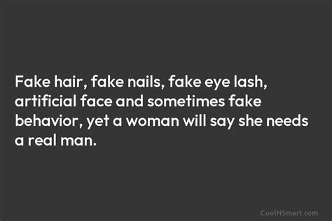 Quote: Fake hair, fake nails, fake eye lash,... - CoolNSmart