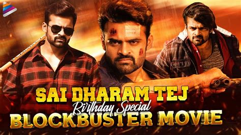 Sai Dharam Tej Birthday Special Blockbuster Movie 4K | Sai Dharam Tej New Movie | Telugu ...