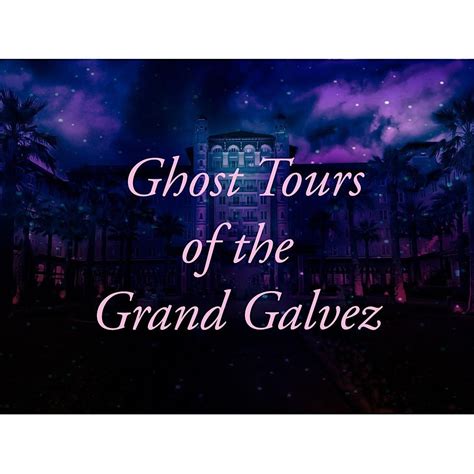 Ghost Tours of the Grand Galvez, Grand Galvez Hotel, Galveston, 12 ...