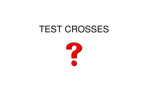 TEST CROSSES. - ppt download