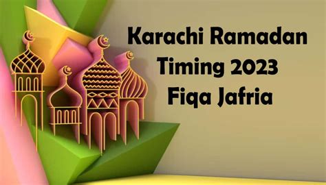 Karachi Today Sehri & Iftar Time Shia, Fiqa Jafria 2023 Ramadan ...