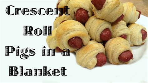 Crescent Roll Pigs in a Blanket - YouTube