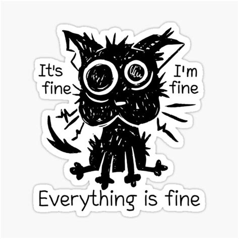 "Shaggy cat I'm fine" Sticker for Sale by Sl8Passus | Redbubble