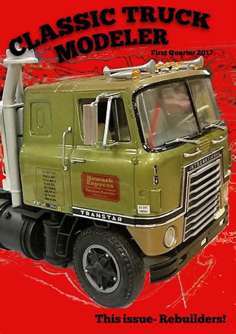 Classic Truck Modeler, January-February 2017 issue. | Classic truck, Model truck kits, Trucks