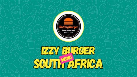 Izzy Burger Menu With Prices 2025 South Africa - menuNprice