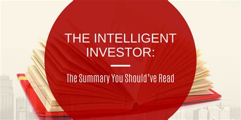 The Intelligent Investor: The Summary You Should’ve Read