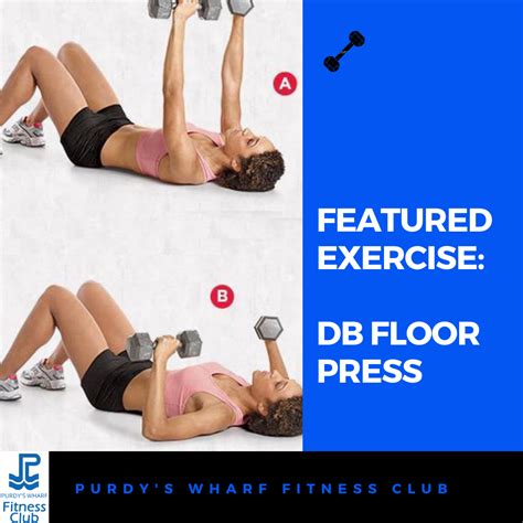 Featured Exercise: The Dumbbell Floor Press - Purdy’s Wharf Fitness Club