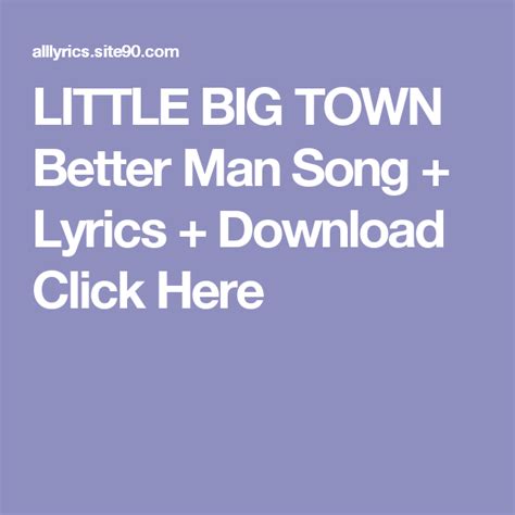 LITTLE BIG TOWN Better Man Song + Lyrics + Download Click Here