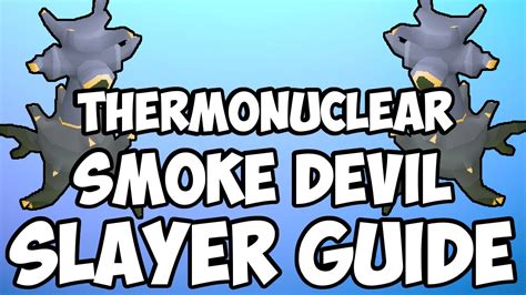 Oldschool Runescape - Thermonuclear Smoke Devil Slayer Task Guide | Smoke Devil Boss Guide - YouTube