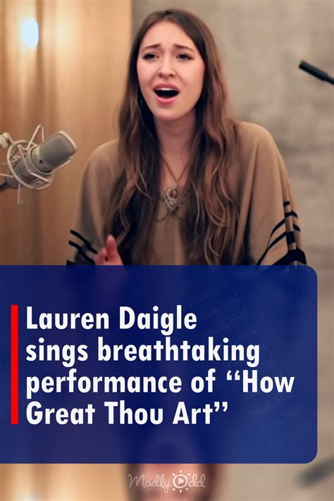 Lauren Daigle sings breathtaking performance of “How Great Thou Art” – Madly Odd!