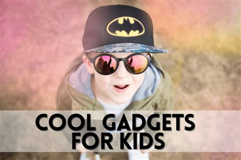 16 Really Cool Gadgets for Kids That Make Great Gifts - Unique Finds