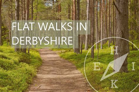 Are These The Best Flat Walks In Derbyshire? | Hike Trails