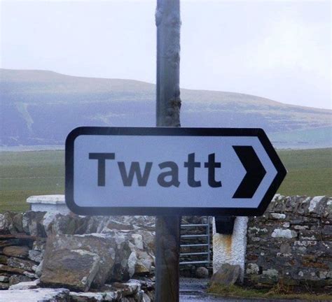 Twatt | Funny place names, Funny town names, The clash