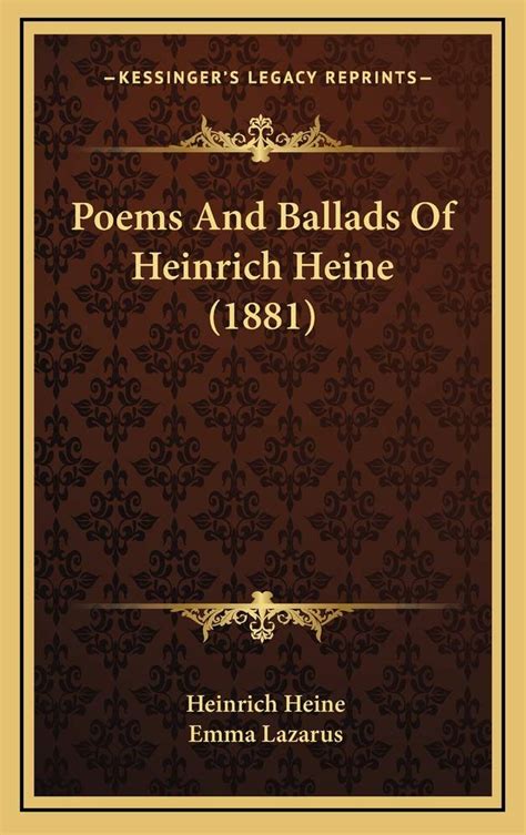 Poems And Ballads Of Heinrich Heine (1881): Heine, Heinrich, Lazarus ...