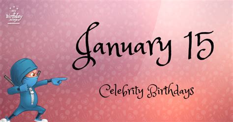 Who Shares My Birthday? Jan 15 Celebrity Birthdays No One Tells You About