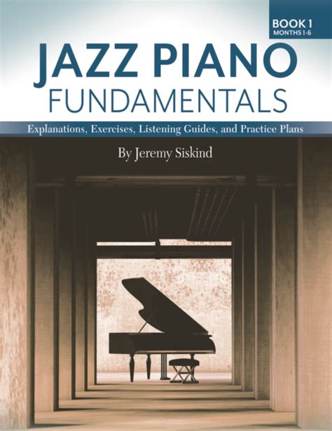 Jazz Piano Fundamentals (Book 1) | Jeremy Siskind