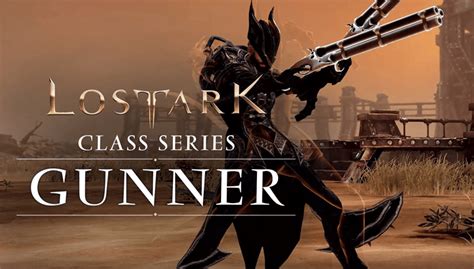 Gunner Advanced Classes and Abilities - News | Lost Ark - Free to Play ...