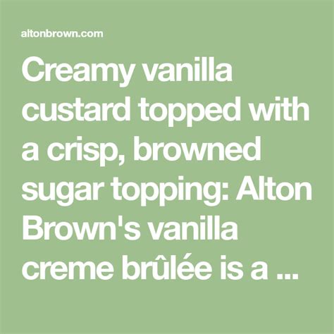 Classic Vanilla Creme Brulee Recipe | Alton Brown | Recipe in 2021 | Creme brulee recipe, Brulee ...