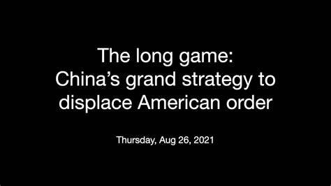 The long game: China’s grand strategy to displace American order - YouTube