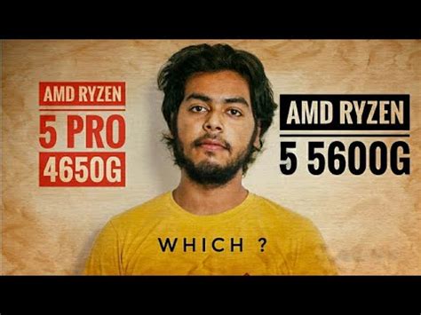 AMD Ryzen 5 Pro 4650G VS. AMD Ryzen 5 5600G Comparison. Which should you buy. - YouTube